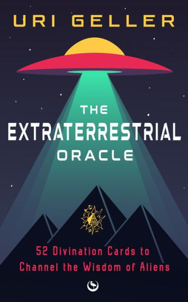 The Extraterrestrial Oracle: 52 Divination Cards to Channel the Wisdom of the Aliens