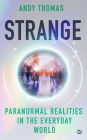Strange: Paranormal Realities in the Everyday World