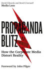 Propaganda Blitz: How the Corporate Media Distort Reality