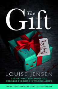 Title: The Gift: The gripping psychological thriller everyone is talking about, Author: Louise Jensen