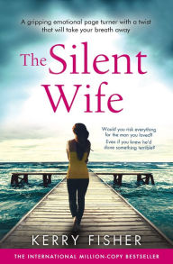 Title: The Silent Wife, Author: Kerry Fisher
