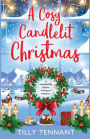 A Cosy Candlelit Christmas: A wonderfully festive feel good romance