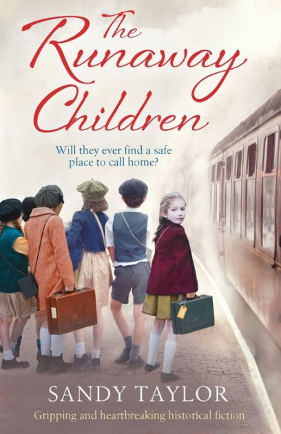 The Runaway Children Gripping And Heartbreaking Historical Fiction By Sandy Taylor Paperback Barnes Noble