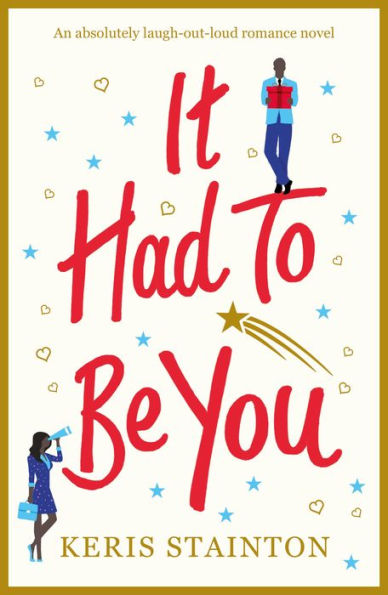 It Had to Be You: An absolutely laugh out loud romance novel