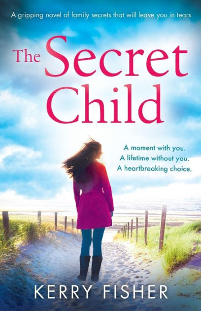 The Secret Child By Kerry Fisher Paperback Barnes And Noble®