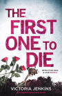 The First One to Die: An unputdownable crime thriller