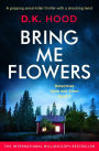 Bring Me Flowers: A gripping serial killer thriller with a shocking twist