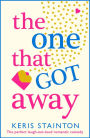 The One That Got Away: The perfect laugh out loud romantic comedy