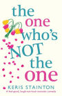 The One Who's Not the One: A feel-good, laugh-out-loud romantic comedy