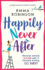 Happily Never After: A laugh out loud romantic comedy