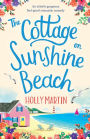 The Cottage on Sunshine Beach: An utterly gorgeous feel good romantic comedy