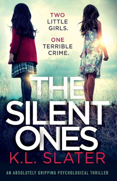 The Silent Ones An Absolutely Gripping Psychological Thriller By Kl Slater Paperback 7499