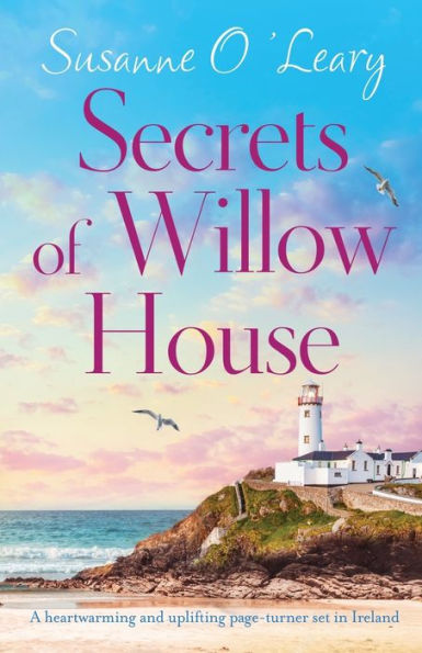 Secrets of Willow House: A heartwarming and uplifting page turner set in Ireland