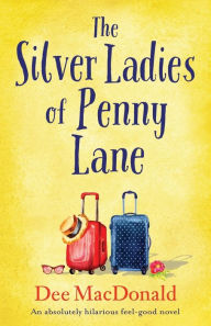 Title: The Silver Ladies of Penny Lane, Author: Dee MacDonald