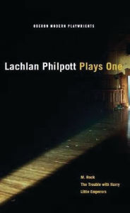 Title: Lachlan Philpott: Plays One, Author: Lachlan Philpott