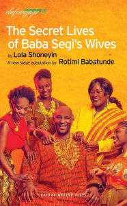 Title: The Secret Lives of Baba Segi's Wives, Author: Rotimi Babatunde