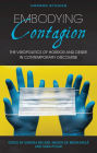 Embodying Contagion: The Viropolitics of Horror and Desire in Contemporary Discourse