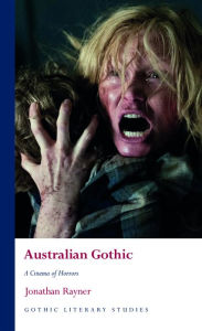 Title: Australian Gothic: A Cinema of Horrors, Author: Jonathan Rayner