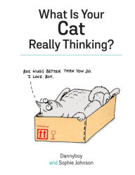 Title: What Is Your Cat Really Thinking?, Author: Sophie Johnson