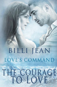 Title: The Courage to Love, Author: Billi Jean