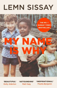 Free book samples download My Name Is Why PDB MOBI PDF 9781786892355 by Lemn Sissay