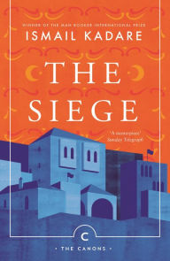 Title: The Siege, Author: Ismail Kadare