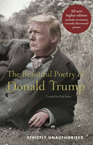 Title: The Beautiful Poetry of Donald Trump, Author: Rob Sears