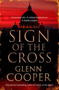 Title: Sign of the Cross, Author: Glenn Cooper