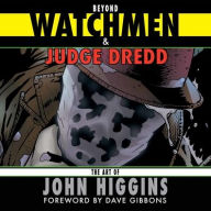 Title: Beyond Watchmen and Judge Dredd: The Art of John Higgins, Author: John Higgins
