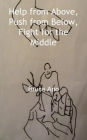 Help from Above, Push from Below, Fight for the Middle