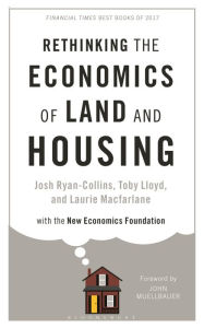 Title: Rethinking the Economics of Land and Housing, Author: Josh Ryan-Collins