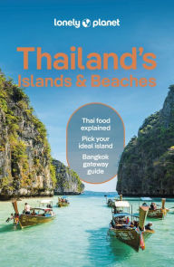 Title: Lonely Planet Thailand's Islands & Beaches: Detailed Itineraries Travel Like a Local Insider Tips Covers Bangkok, Ko Samui, Phuket, Hua Hin, and more, Author: David Eimer