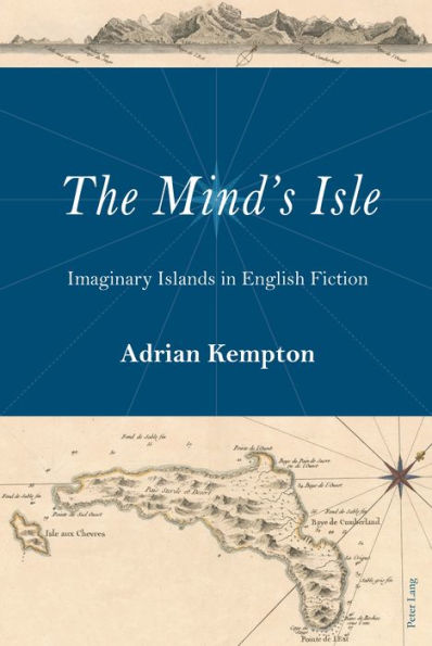 The Mind's Isle: Imaginary Islands in English Fiction