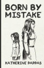 Born by Mistake