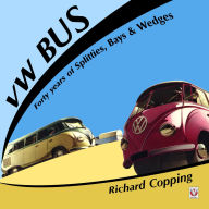 Title: VW Bus - 40 Years of Splitties, Bays & Wedges, Author: Richard Copping