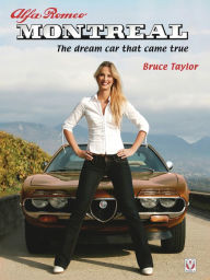 Title: Alfa Romeo Montreal: The dream car that came true, Author: Bruce Taylor