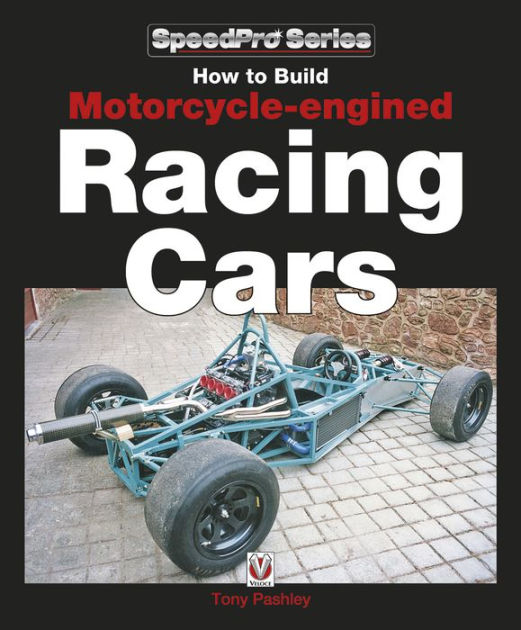 How to Build MotorcycleEngined Racing Cars by Tony Pashley, Paperback Barnes & Noble®