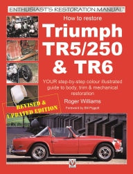 Title: How to Restore Triumph TR5, TR250 & TR6, Author: Roger Williams