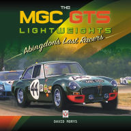 The MGC GTS Lightweights: Abingdon's Last Racers