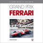 Grand Prix Ferrari: The Years of Enzo Ferrari's Power, 1948-1980