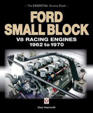 Title: Ford Small Block V8 Racing Engines 1962-1970: The Essential Source Book, Author: Des Hammill