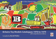 Title: Britains Toy Models Catalogues 1970 to 1979: With Comprehensive Indices, Author: David Pullen