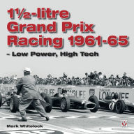Title: 1 1/2-litre Grand Prix Racing 1961-1965, Author: Mark J P Whitelock