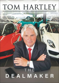 Title: Tom Hartley: The Dealmaker, Author: Tom Hartley