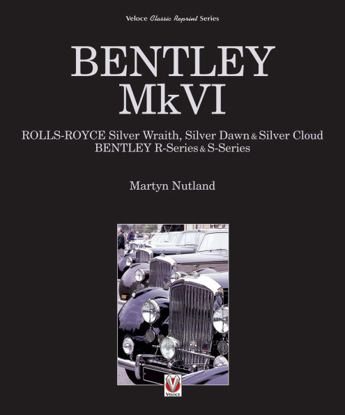 Bentley MkVI: Rolls-Royce Silver Wraith, Dawn & Cloud, Bentley R & S-series