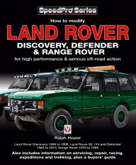 Title: Land Rover Discovery, Defender & Range Rover: How to Modify for High Performance & Off-Road Action, Author: Ralph Hosier