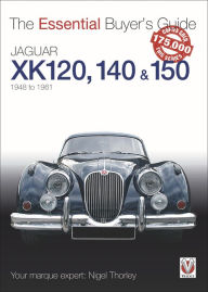 Title: Jaguar XK 120, 140 & 150: 1948 to 1961, Author: Nigel Thorley