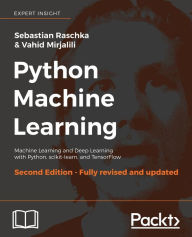 Title: Python Machine Learning - Second Edition: Machine Learning and Deep Learning with Python, scikit-learn, and TensorFlow / Edition 2, Author: Sebastian Raschka