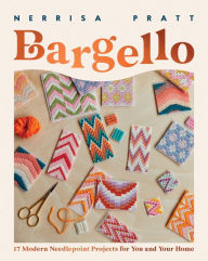 Title: Bargello: 17 Modern Needlepoint Projects for You and Your Home, Author: Nerrisa Pratt