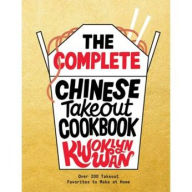 Title: The Complete Chinese Takeout Cookbook: Over 200 Takeout Favorites to Make at Home